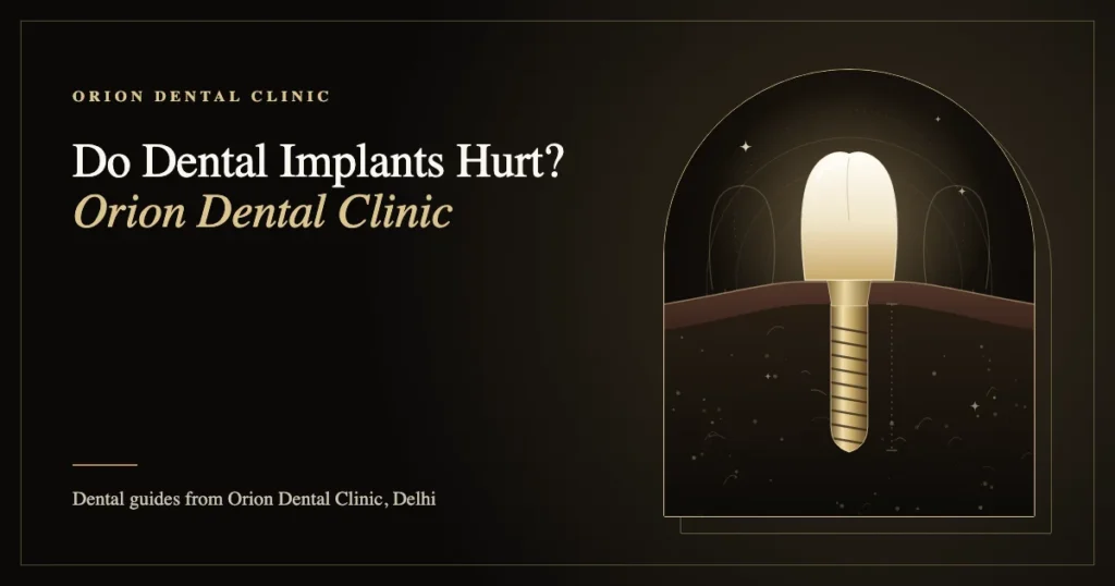 Do Dental Implants Hurt? | Orion Dental Clinic guide
